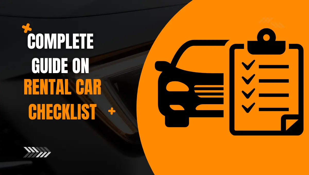 Complete Guide on Rental Car Checklist