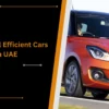 Best Fuel Efficient Cars in UAE