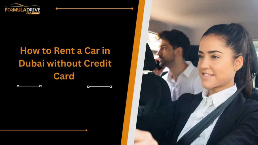 How To Rent A Car In Dubai Without Credit Card