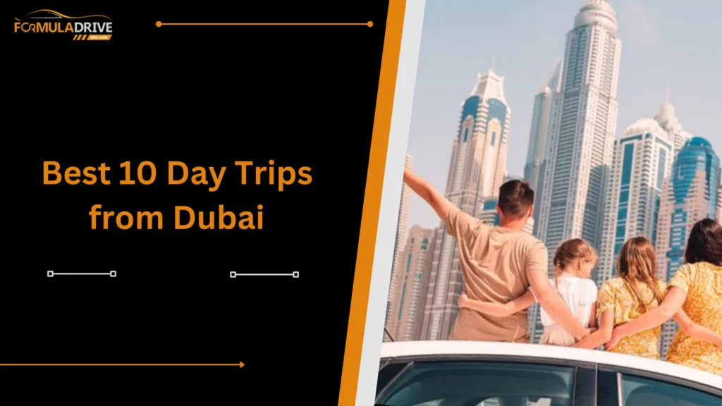 Best 10 Day Trips from Dubai