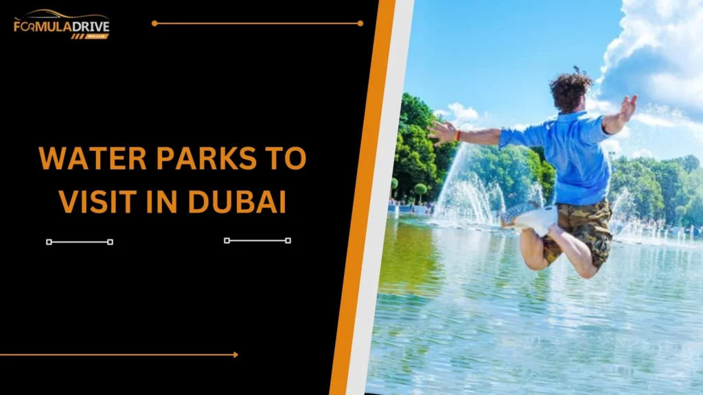 WATER PARKS TO VISIT IN DUBAI