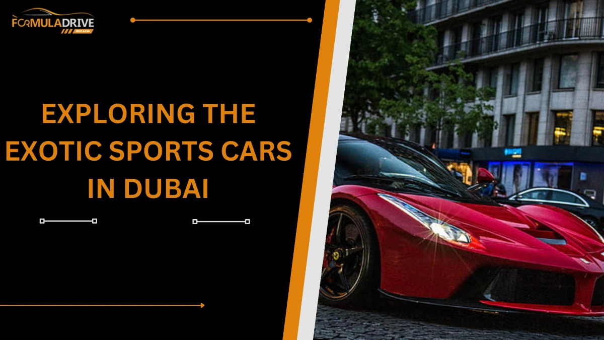 Exploring The Exotic Sports Cars In Dubai