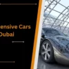 Most Expensive Cars in Dubai